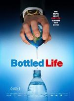 Watch Bottled Life: Nestle\'s Business with Water 5movies
