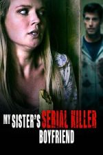 Watch My Sister\'s Serial Killer Boyfriend 5movies