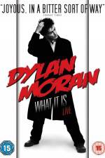Watch Dylan Moran Live What It Is 5movies