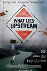 Watch What Lies Upstream 5movies