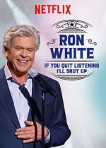 Watch Ron White: If You Quit Listening, I\'ll Shut Up 5movies