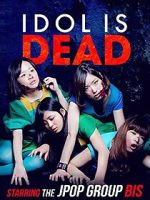 Watch Idol Is Dead 5movies