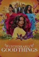 Watch Unthinkably Good Things 5movies