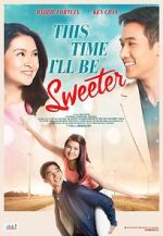 Watch This Time I\'ll Be Sweeter 5movies