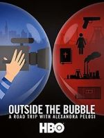 Watch Outside the Bubble: On the Road with Alexandra Pelosi 5movies