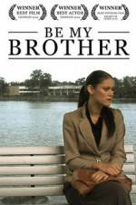 Watch Be My Brother 5movies