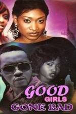 Watch Good Girls Gone Bad 5movies