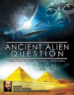 Watch Ancient Alien Question: From UFOs to Extraterrestrial Visitations 5movies