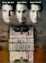 Watch On the Border 5movies