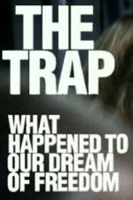 Watch The Trap What Happened to Our Dream of Freedom 5movies