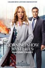 Watch Morning Show Mysteries: Countdown to Murder 5movies