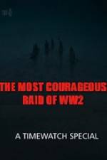 Watch The Most Courageous Raid of WWII 5movies