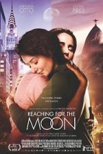 Watch Reaching for the Moon 5movies