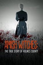 Watch Amish Witches: The True Story of Holmes County 5movies