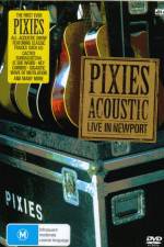 Watch Pixies  Acoustic Live in Newport 5movies