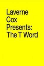 Watch Laverne Cox Presents: The T Word 5movies