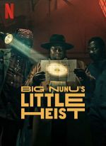 Watch Big Nunu\'s Little Heist 5movies