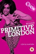 Watch Primitive London 5movies