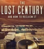 Watch The Lost Century: And How to Reclaim It 5movies