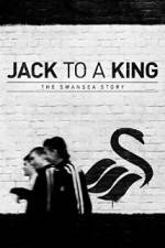 Watch Jack to a King - The Swansea Story 5movies