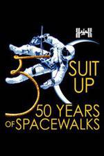 Watch Suit Up: 50 Years of Spacewalks 5movies