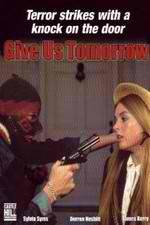 Watch Give Us Tomorrow 5movies