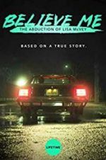 Watch Believe Me: The Abduction of Lisa McVey 5movies
