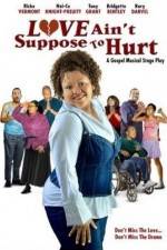 Watch Love Ain't Suppose To Hurt 5movies