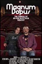 Watch Magnum Dopus: The Making of Jay and Silent Bob Reboot 5movies