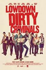 Watch Lowdown Dirty Criminals 5movies