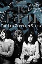 Watch A to Zeppelin: The Led Zeppelin Story 5movies