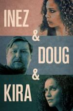 Watch Inez & Doug & Kira 5movies