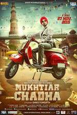 Watch Mukhtiar Chadha 5movies