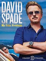 Watch David Spade: My Fake Problems (TV Special 2014) 5movies