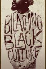 Watch Bleaching Black Culture 5movies
