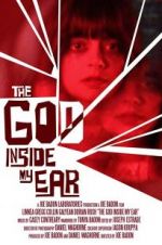 Watch The God Inside My Ear 5movies