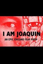 Watch I Am Joaquin 5movies