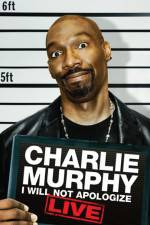 Watch Charlie Murphy I Will Not Apologize 5movies