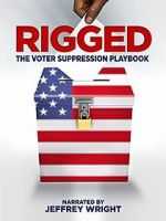 Watch Rigged: The Voter Suppression Playbook 5movies