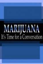 Watch Marijuana: It?s Time for a Conversation 5movies