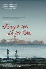 Watch Things We Do for Love 5movies