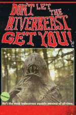 Watch Don't Let the Riverbeast Get You! 5movies