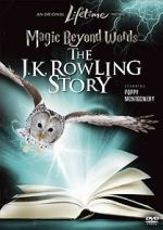 Watch Magic Beyond Words: The J.K. Rowling Story 5movies