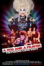 Watch A Wig and a Prayer: The Peaches Christ Story (Short 2016) 5movies