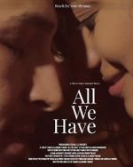 Watch All We Have 5movies