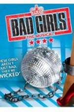 Watch Bad Girls: The Musical 5movies