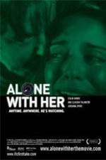 Watch Alone with Her 5movies