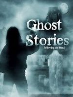 Watch Ghost Stories: Following the Dead 5movies