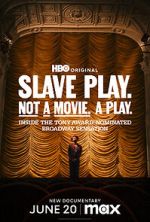 Watch Slave Play. Not a Movie. A Play. 5movies