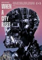 Watch When A City Rises 5movies